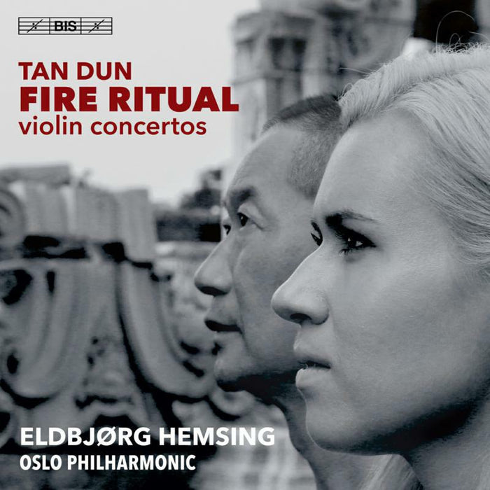 Hemsing/Oslo Phil./Tan Dun - Tan Dun: Fire Ritual - Violin Concertos - BIS2406