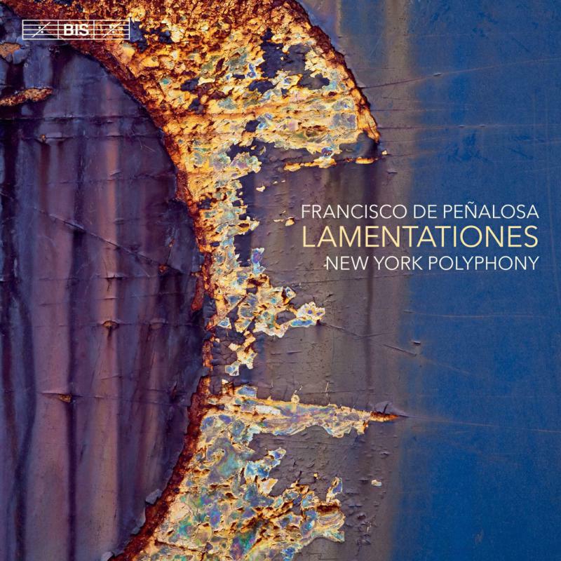 New York Polyphony - Francisco de Pe?alosa: Lamtentationes - BIS2407
