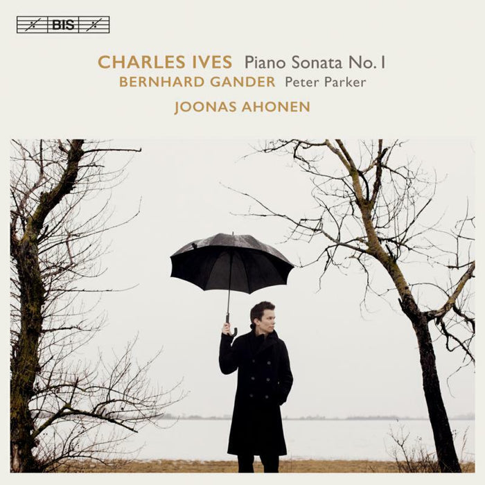 Joonas Ahonen - Charles Ives: Piano Sonata No. 1, Bernhard Gander: Peter Parker - BIS2409