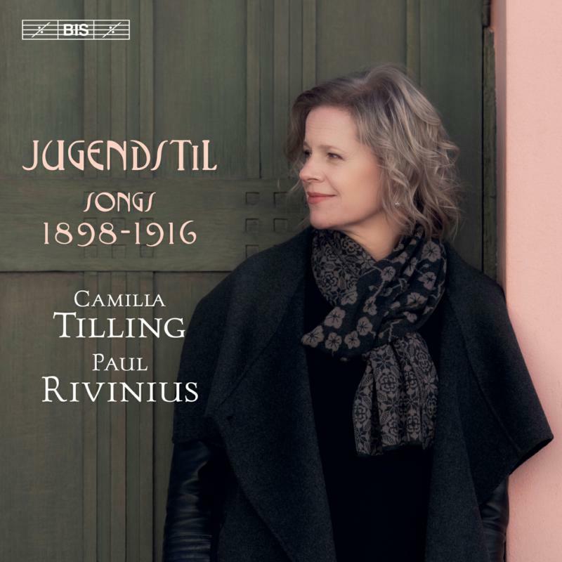 Tilling/Rivinius - Jugendstil: Songs 1898-1916 - BIS2414
