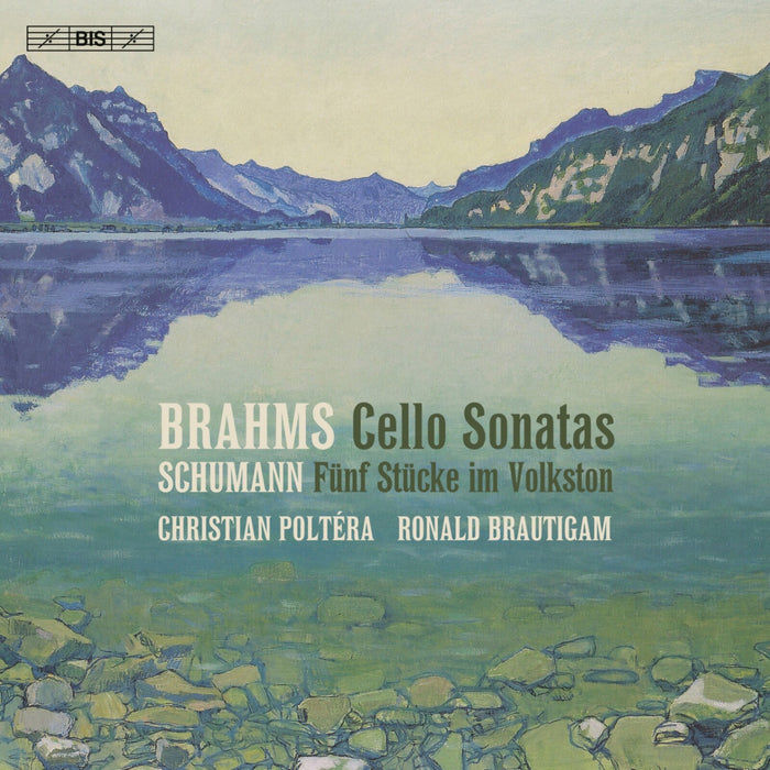 Ronald Brautigam; Christian Poltera - Johannes Brahms: Cello Sonatas; Robert Schumann: Funf Stucke im Volkston - BIS2427