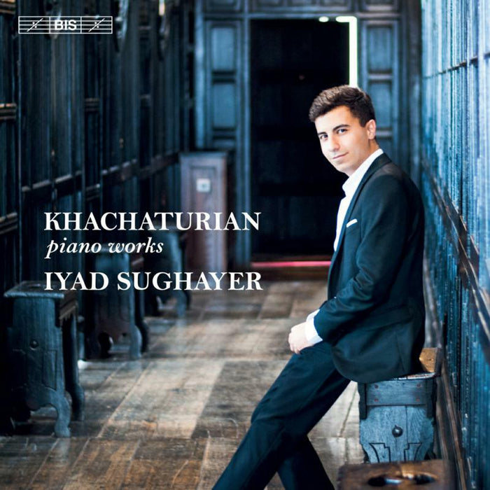 Iyad Sughayer - Aram Khachaturian: Piano Works - BIS2436