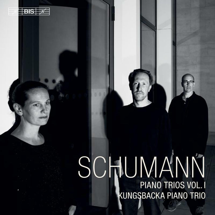 Kungsbacka Piano Trio - Robert Schumann:Piano Trios, Vol. 1 - BIS2437