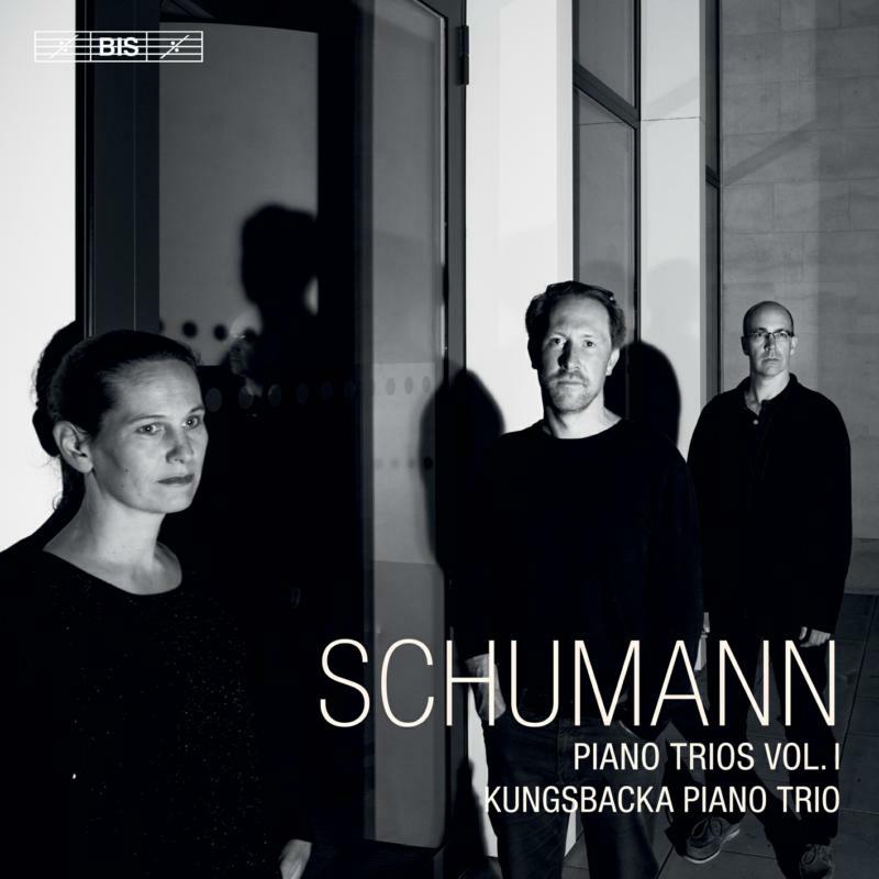 Kungsbacka Piano Trio - Robert Schumann:Piano Trios, Vol. 1 - BIS2437