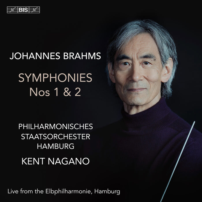 Philharmonisches Staatsorchester Hamburg; Kent Nagano - Johannes Brahms: Symphonies Nos 1 & 2 - BIS2474