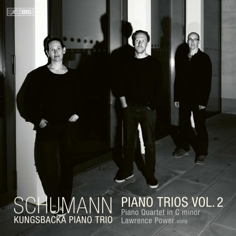 Kungsbacka Piano Trio; Lawrence Power - Robert Schumann: Piano Trios Vol. 2 - BIS2477