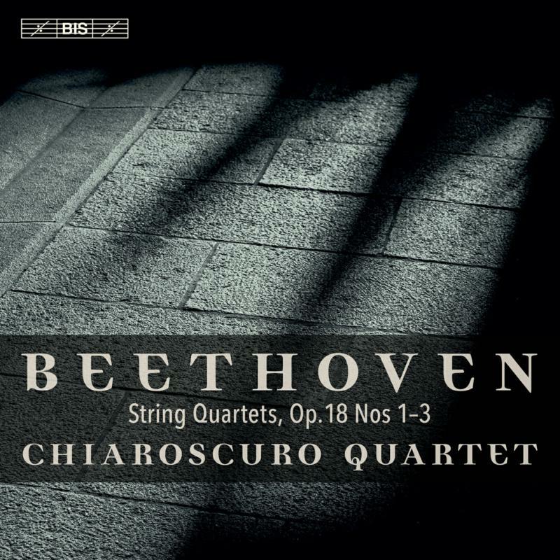 Chiaroscuro Quartet - Ludwig van Beethoven: String Quartets, Op. 18 Nos. 1-3 - BIS2488