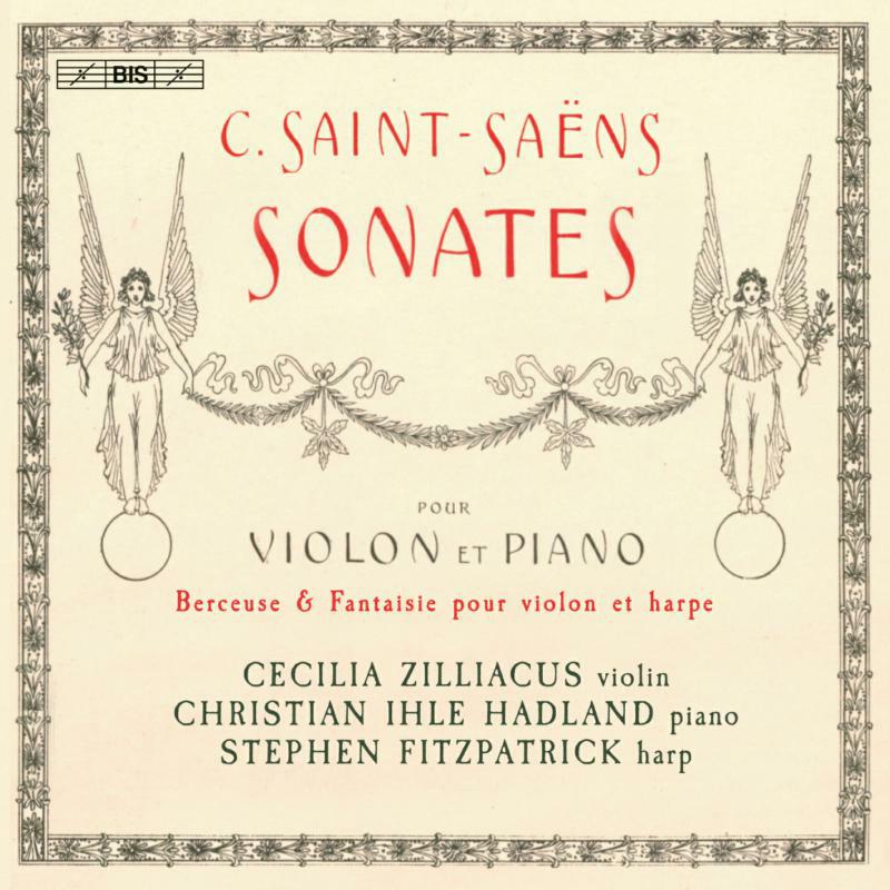 Cecilia Zilliacus; Christian Ihle Hadland; Stephen Fitzpatrick - Camille Saint-Saens: Sonatas for violin and piano - BIS2489