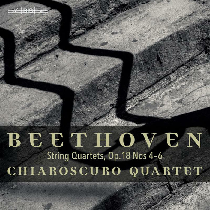 Chiaroscuro Quartet - Ludwig van Beethoven: String Quartets, Op. 18 Nos. 4-6 - BIS2498
