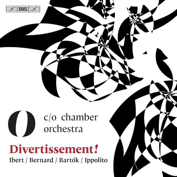 C/O Chamber Orchestra - Divertissement! - Ibert / Bernard / Bartók / Ippolito - BIS2499