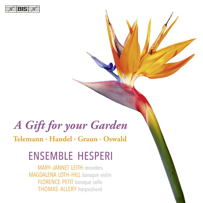 Ensemble Hesperi - A Gift for your Garden (Georg Philipp Telemann; George Frideric Handel; Johann Gottlieb Graun; James Oswald) - BIS2508