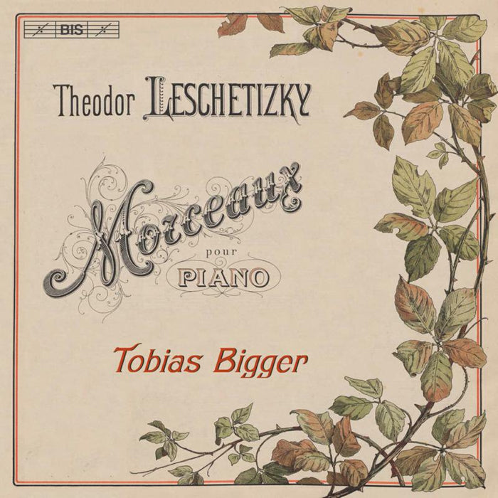 Tobias Bigger - Theodor Leschetizky: Morceaux pour piano - BIS2518