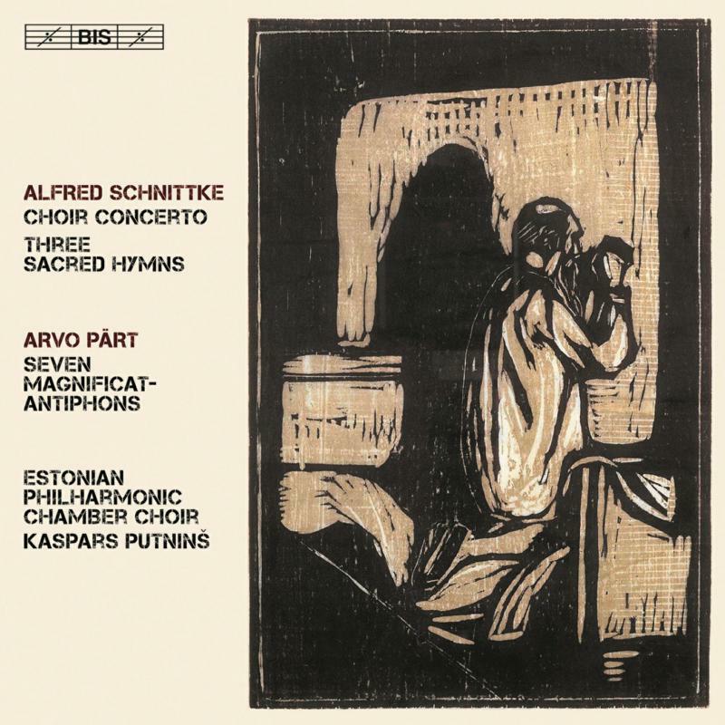 Estonian Pcc/Putnins - Alfred Schnittke: Choir Concerto, Three Sacred Hymns, Arvo Pärt: Seven Magnificat-Antiphons - BIS2521