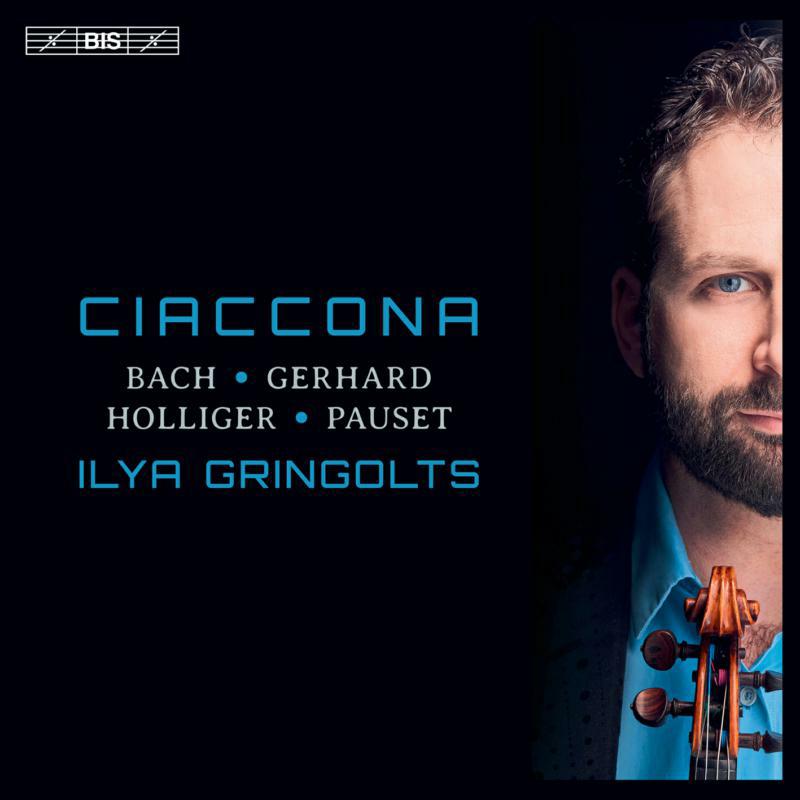 Ilya Gringolts - Ciaccona: Bach, Hergard, Holliger, Pauset - BIS2525