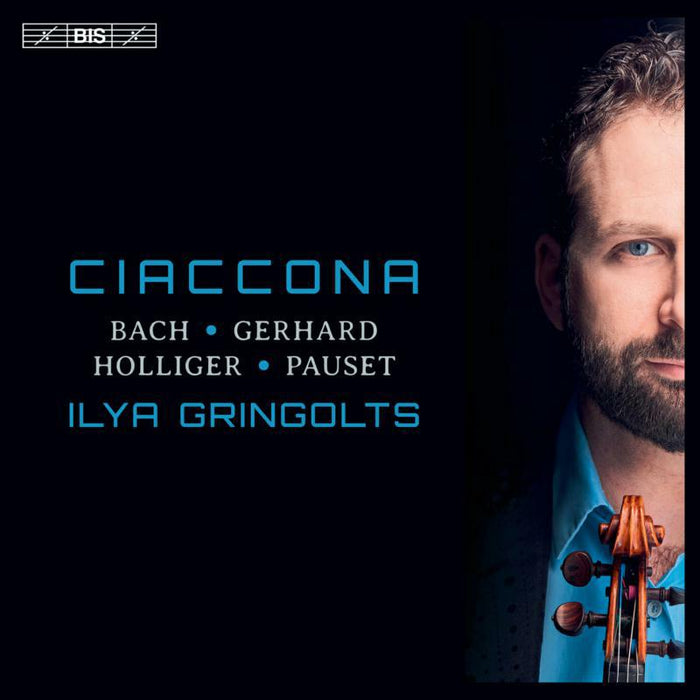 Ilya Gringolts - Ciaccona: Bach, Hergard, Holliger, Pauset - BIS2525