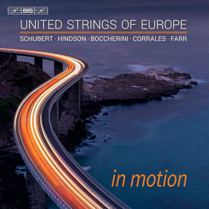 United Strings Of Europe - In Motion - Franz Schubert, Matthew Hindson, Luigi Boccherini, Arturo Corrales, Gareth Farr - BIS2529
