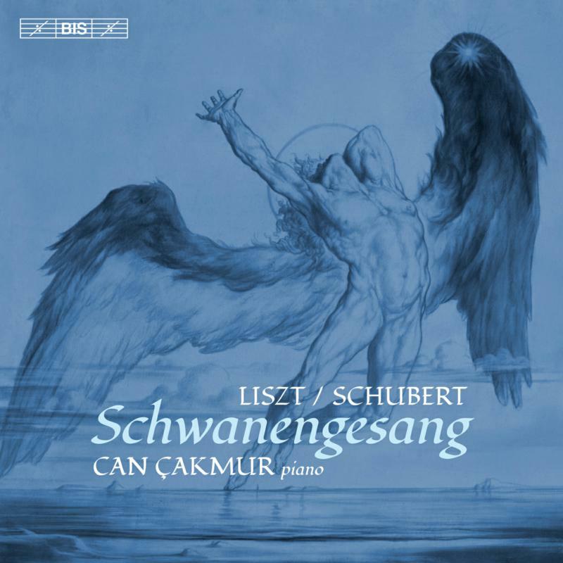 Can Cakmur - Franz Liszt, Franz Schubert: Schwanengesang - BIS2530