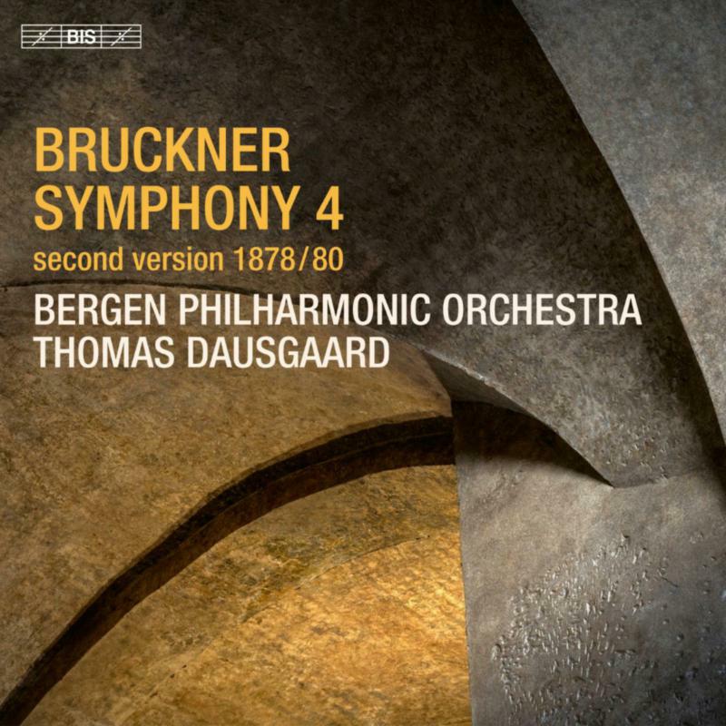 Bergen Philharmonic Orchestra; Thomas Dausgaard - Anton Bruckner: Symphony No. 4 - BIS2534