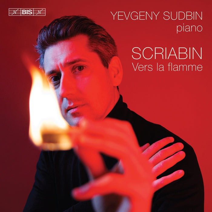 Yevgeny Sudbin - Alexander Scriabin: Vers la flamme - BIS2538