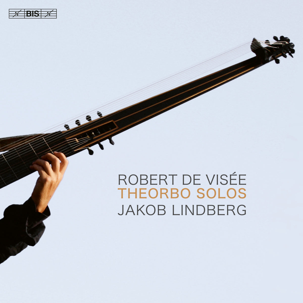 Jakob Lindberg - Robert de Visee: Theorbo Solos - BIS2562