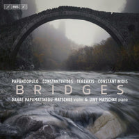 Boris Papandopulo, Dinos Constantinides, Dimitri Terzakis, Yannis Constantinidis - Bridges - works for violin and piano by Greek composers - BIS2563