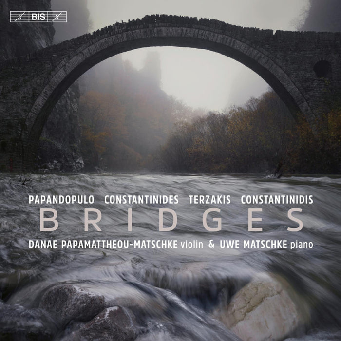Boris Papandopulo, Dinos Constantinides, Dimitri Terzakis, Yannis Constantinidis - Bridges - works for violin and piano by Greek composers - BIS2563
