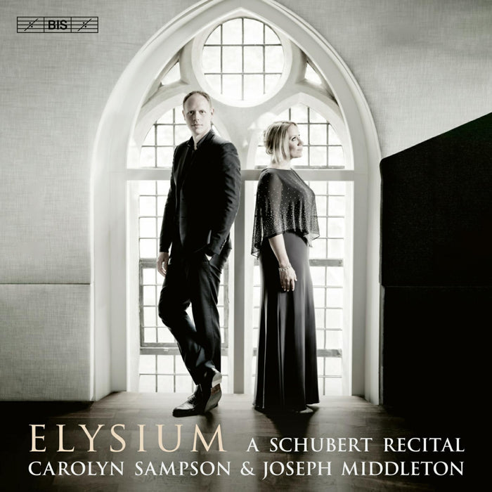 Carolyn Sampson; Joseph Middleton - Elysium: A Schubert Recital - BIS2573