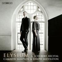 Carolyn Sampson; Joseph Middleton - Elysium: A Schubert Recital - BIS2573