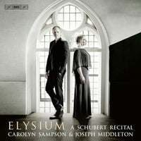 Carolyn Sampson; Joseph Middleton - Elysium: A Schubert Recital - BIS2573