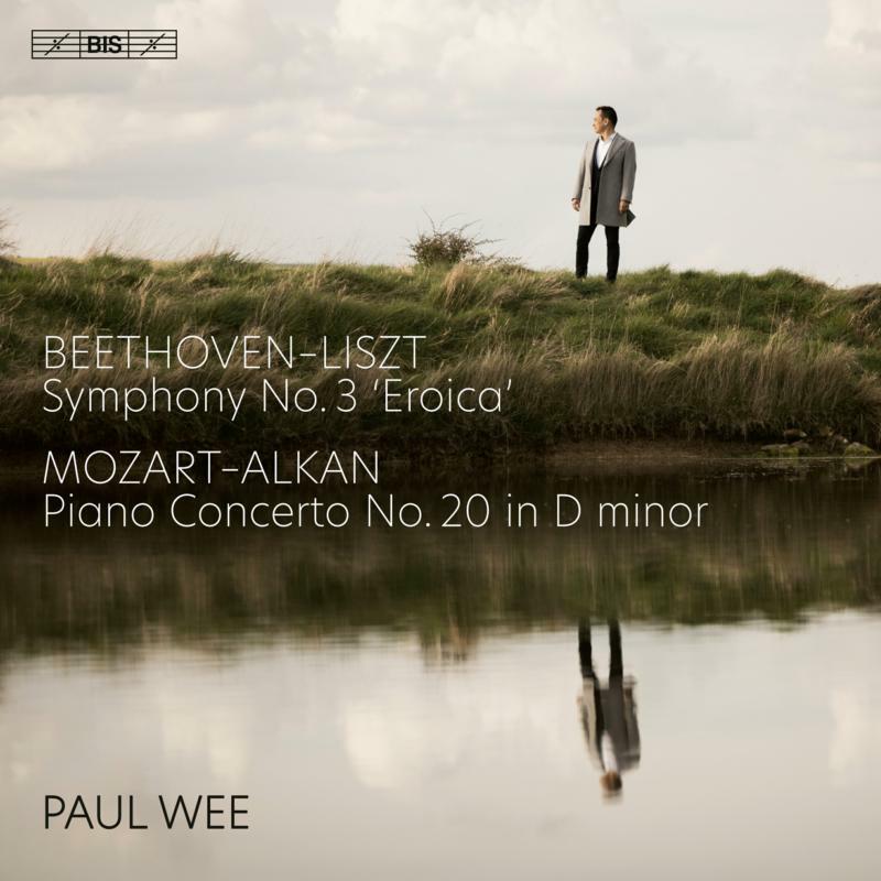 PAUL WEE - Ludwig van Beethoven, Symphony No. 3 ‘Eroica’ (transcribed by Franz Liszt); Wolfgang Amadeus Mozart: Piano Concerto No. 20 in D minor, K 466 (transcribed by Charles-Valentin Alkan) - BIS2615