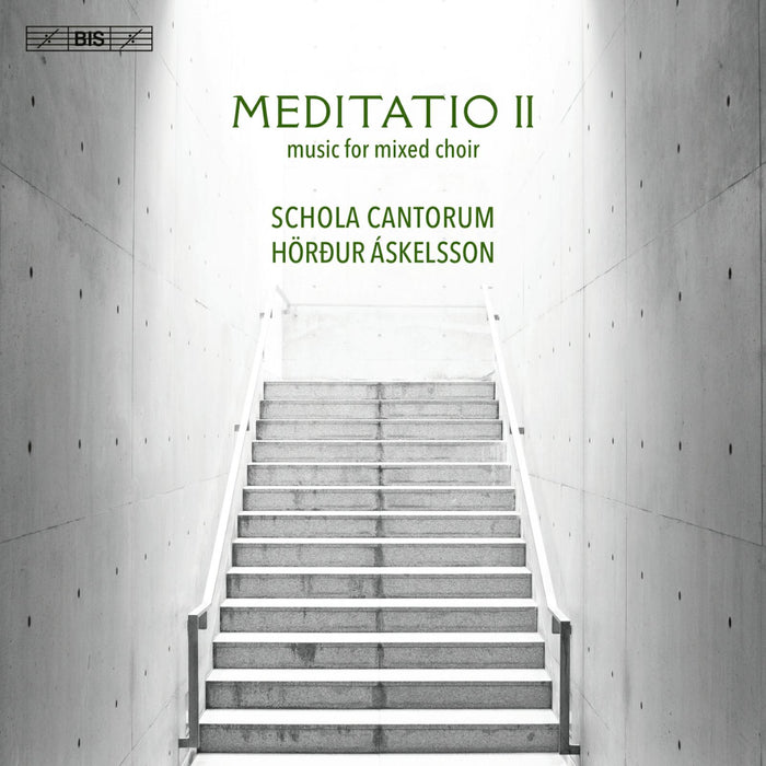 SCHOLA CANTORUM/ASKELSSON - Meditatio II - music for mixed choir - BIS2618