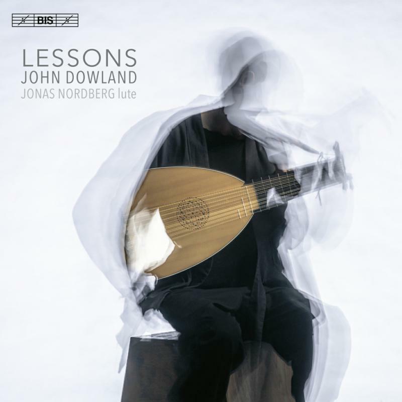 Jonas Nordberg - John Dowland: Lessons - BIS2627