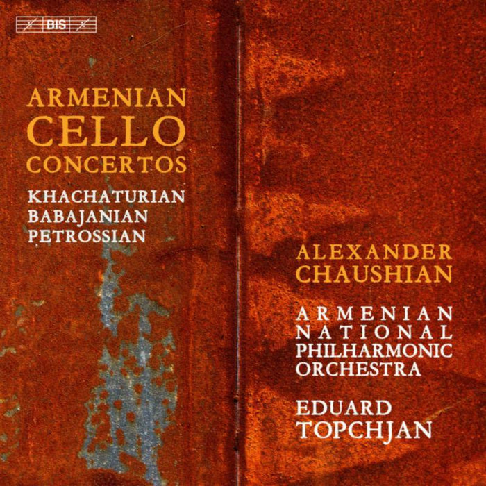 CHAUSHIAN/ARMENIAN NPO - Armenian Cello Concertos - BIS2648