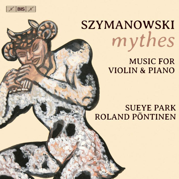 PARK/PONTINEN - Karol Szymanowski: Mythes - music for violin and piano - BIS2652