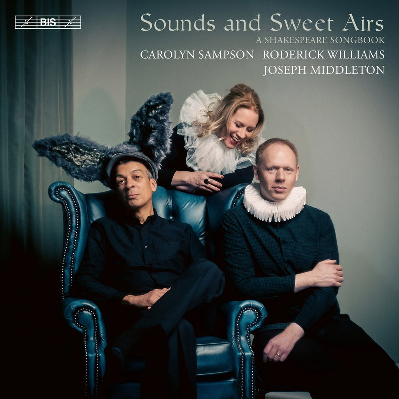 Carolyn Sampson; Roderick Williams; Joseph Middleton - Sounds and Sweet Airs - A Shakespeare Songbook - BIS2653