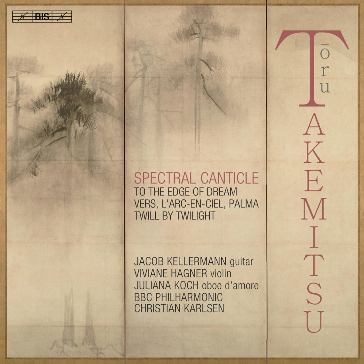 Jacob Kellermann; Viviane Hagner; Juliana Koch; BBC Philharmonic; Christian Karlsen - Toru Takemitsu: Spectral Canticle - BIS2655