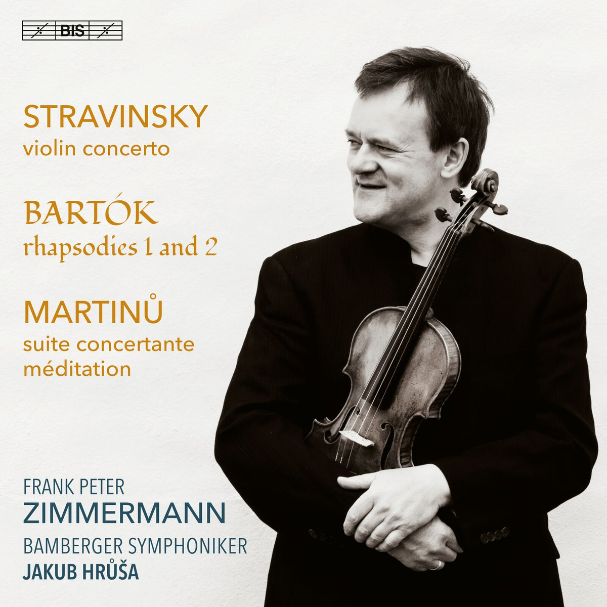 Frank Peter Zimmermann; Bamberger Symphoniker; Jakub Hrusa - Igor Stravinsky: Violin Concerto in D; Bela Bartok: Rhapsodies 1 and 2; Bohuslav Martinu: Suite Concertante, Meditation - BIS2657