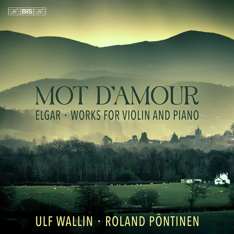 Ulf Wallin; Roland Pontinen - Edward Elgar: Mot d'amour - Works for Violin and Piano - BIS2659