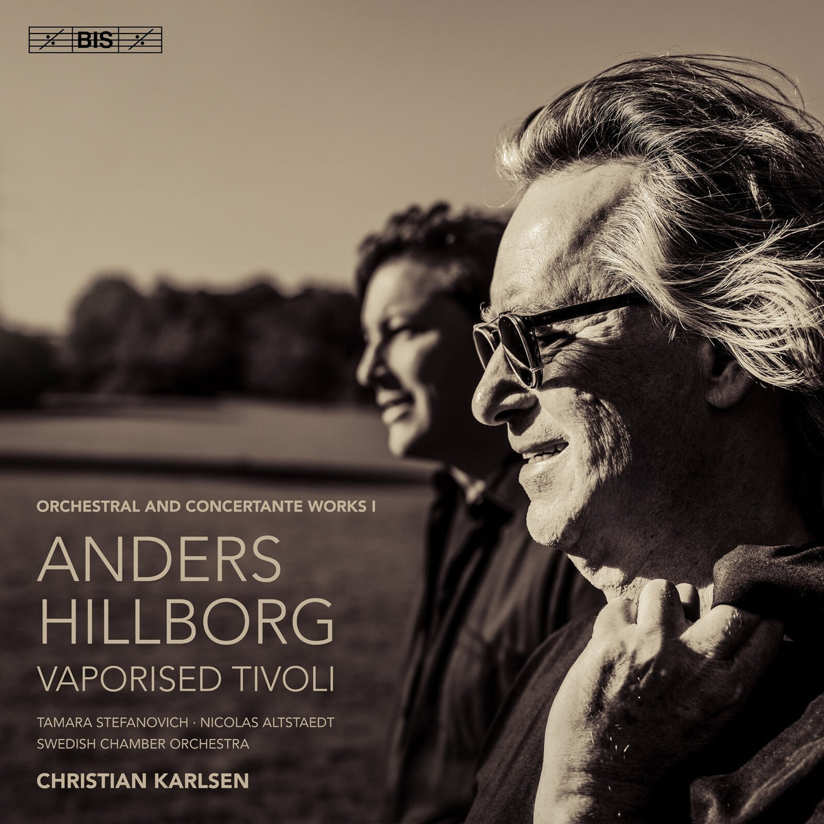 Tamara Stefanovich; Nicholas Altstaedt; Swedish Chamber Orchestra; Christian Karlsen - Anders Hillborg: Vaporised Tivoli - Orchestral and Concertante Works I - BIS2684