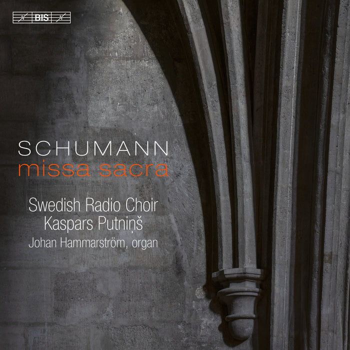 Swedish Radio Choir - Schumann -Missasacra - BIS2697