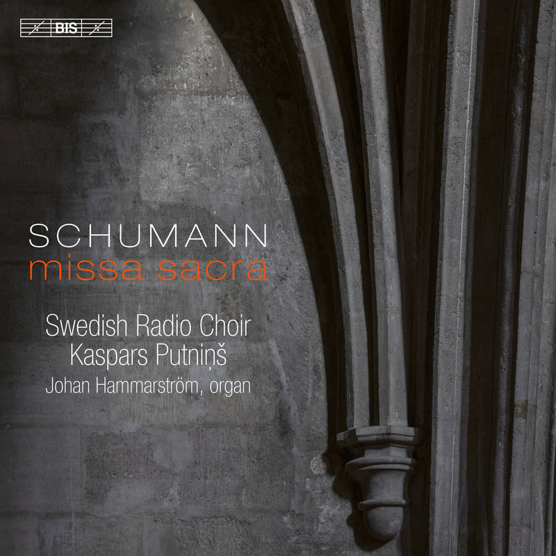 Swedish Radio Choir - Schumann -Missasacra - BIS2697