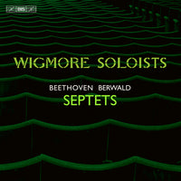 WIGMORE SOLOISTS - Ludwig van Beethoven: Septet in E flat major, Op. 20; Franz Berwald: Grand Septet in B flat major - BIS2707