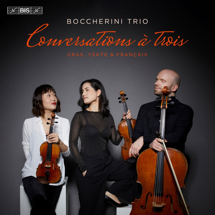Boccherini Trio - Conversations a trois (Cras, Ysaye & Francaix) - BIS2708