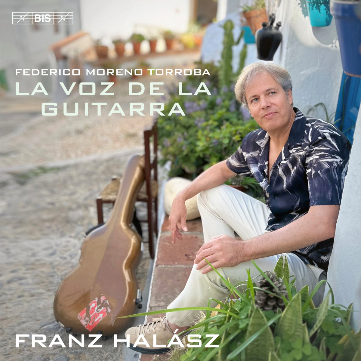 Franz Halasz - Federico Moreno Torroba: La voz de la guitarra - BIS2725