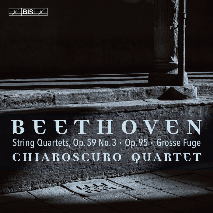 Chiaroscuro Quartet - Ludwig van Beethoven: String Quartets, Op. 59 No. 3, Op. 95 & Grosse Fuge Op. 133 - BIS2728