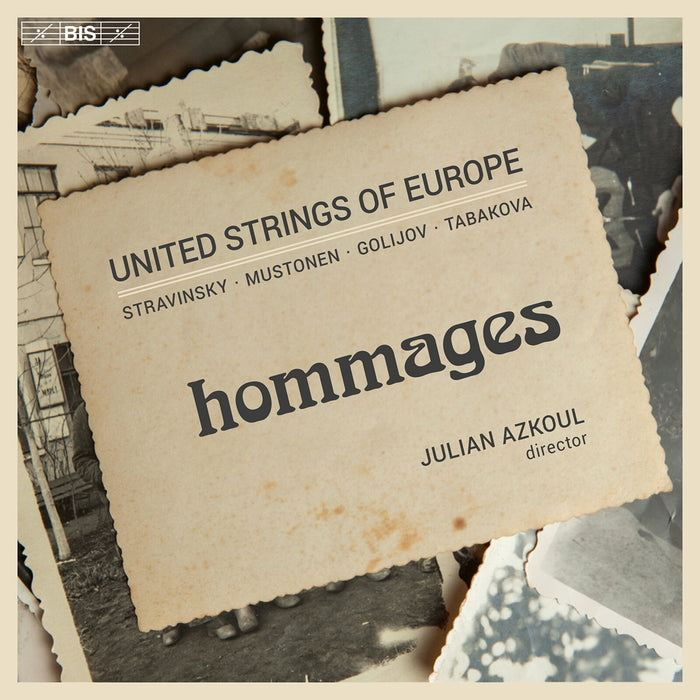 United Strings of Europe; Julian Azkoul - United Strings of Europe: Hommages (Igor Stravinsky; Olli Mustonen; Osvaldo Golijov; Dobrinka Tabakova) - BIS2739