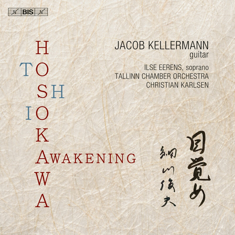 Jacob Kellermann; Ilse Eerens; Tallinn Chamber Orchestra; Christian Karlsen - Toshio Hosokawa: Awakening - BIS2745