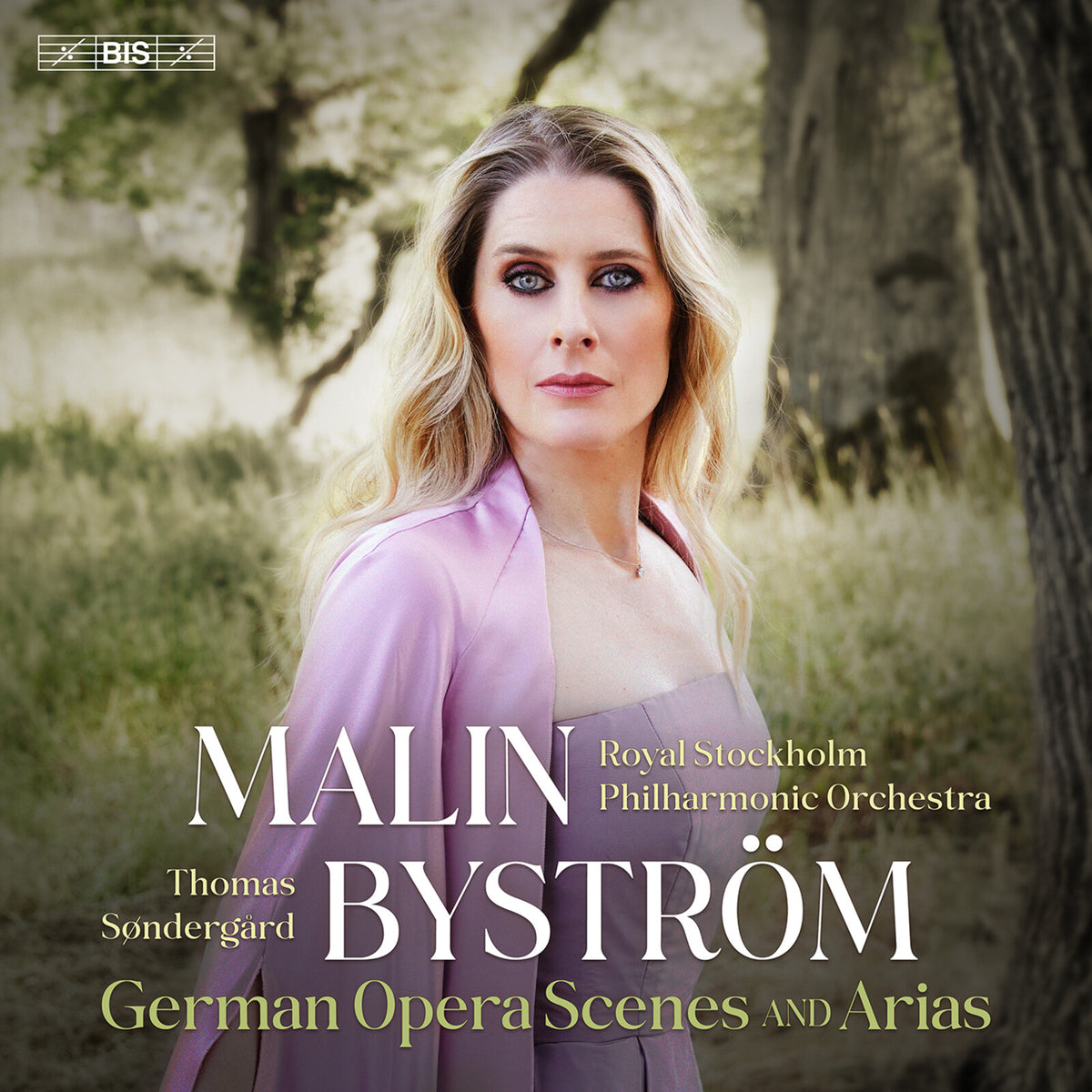 Malin Bystrom, Royal Stockholm Philharmonic Orchestra; Thomas Sondergard - Malin Bystrom: German Opera Scenes and Arias - BIS2775