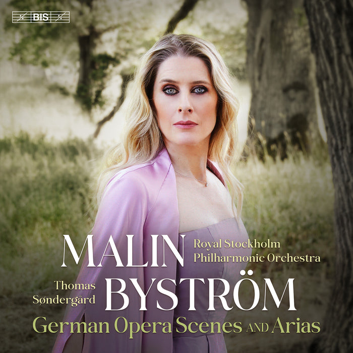 Malin Bystrom, Royal Stockholm Philharmonic Orchestra; Thomas Sondergard - Malin Bystrom: German Opera Scenes and Arias - BIS2775