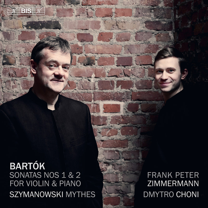 Frank Peter Zimmermann; Dmytro Choni - Bela Bartok: Sonatas Nos 1 & 2 for violin & piano; Karol Szymanowski: Mythes - BIS2787